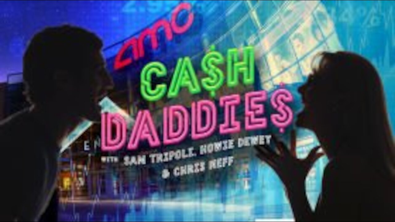 Cash Daddies #39: Mommy & Daddy are Fighting Over AMC