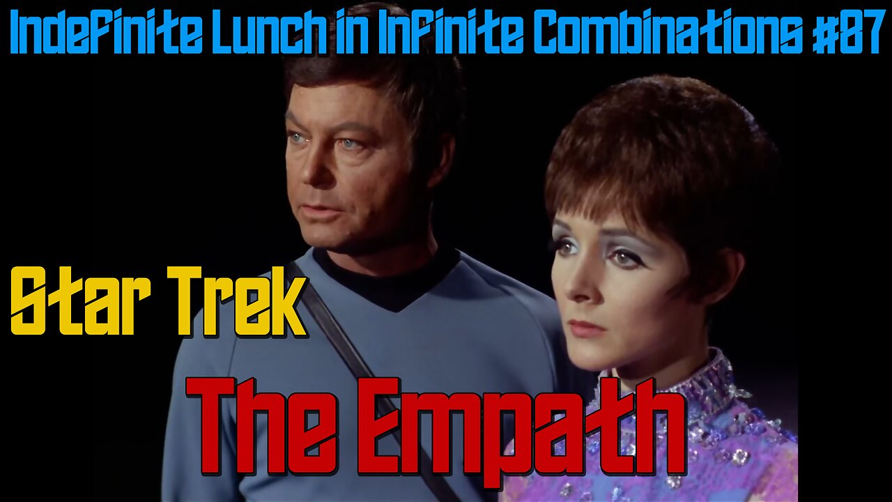 Star Trek Review: The Empath, ILIC #87