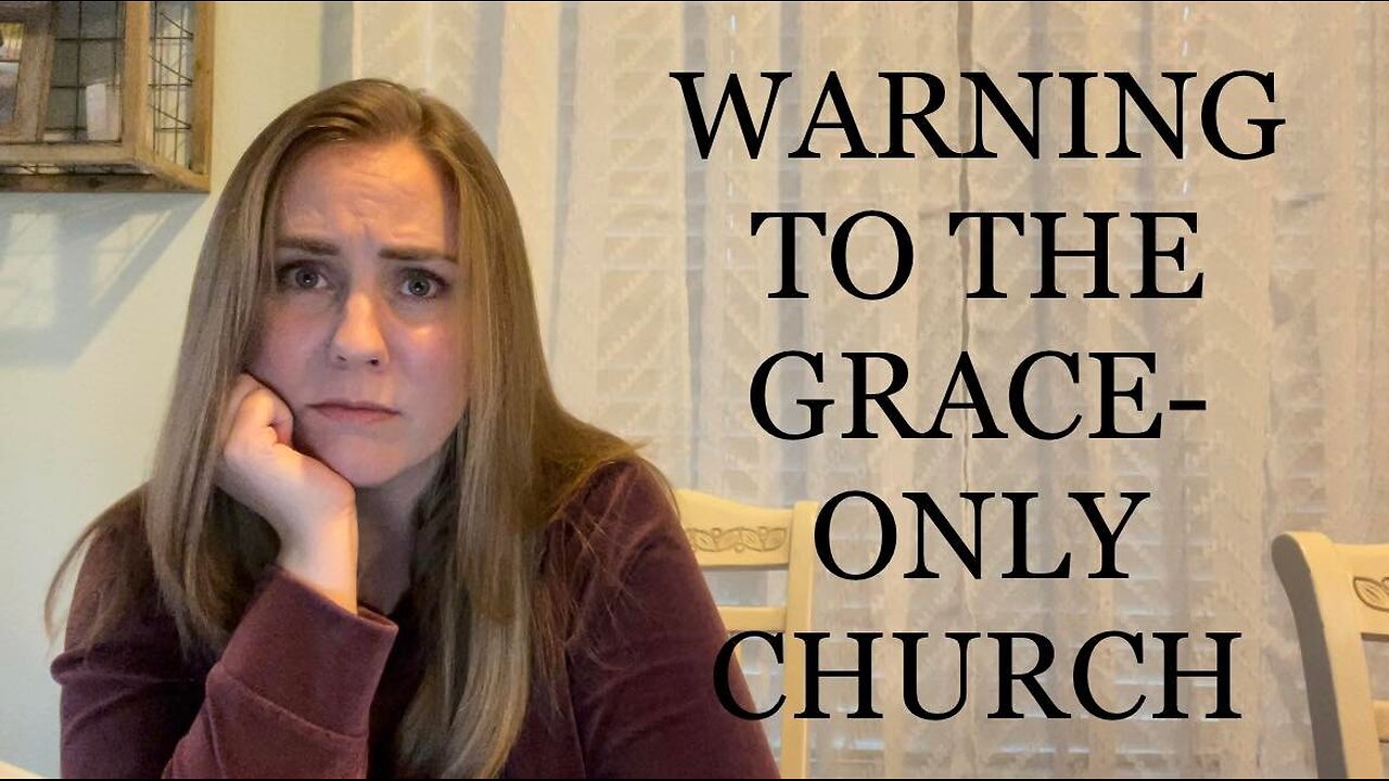 WARNING TO THE GRACE-ONLY CHURCH