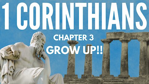 1 Corinthians 3: 1-8; Grow up