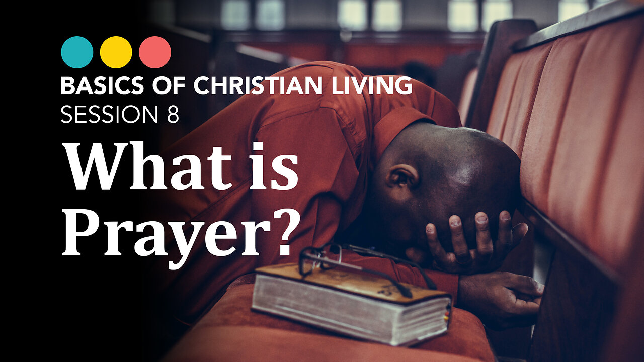 What is Prayer? How to Pray? Basics of Christian Living 8/9