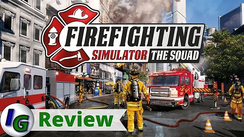 Firefighting Simulator - The Squad Review on Xbox