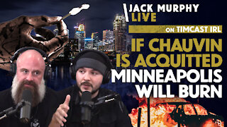 If Chauvin Is Acquitted Minneapolis Will BURN