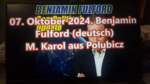 07. Oktober 2024. Benjamin Fulford (deutsch)