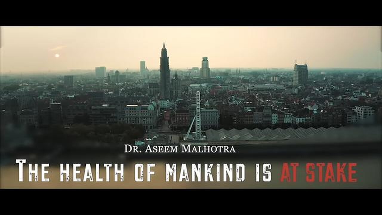 The health of mankind is at stake", with Dr. Aseem Malhotra