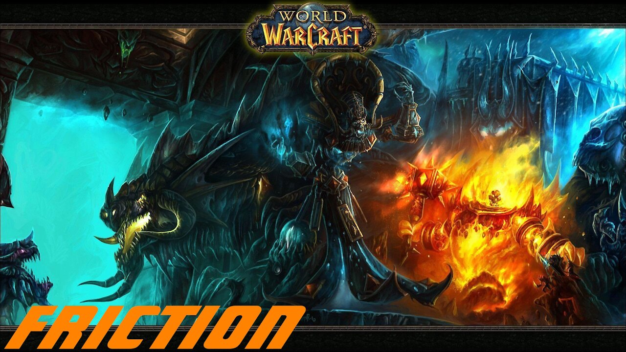 World of Warcraft : Friction