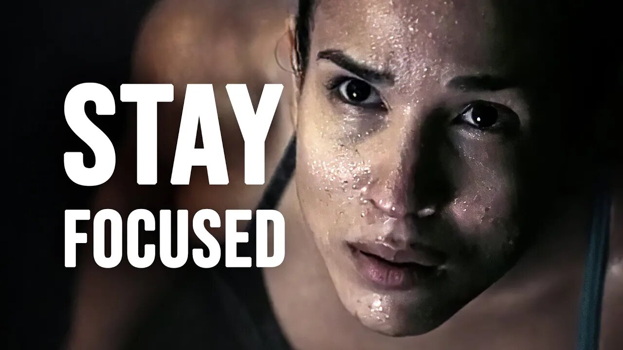 STAY FOCUSED - Motivational Video