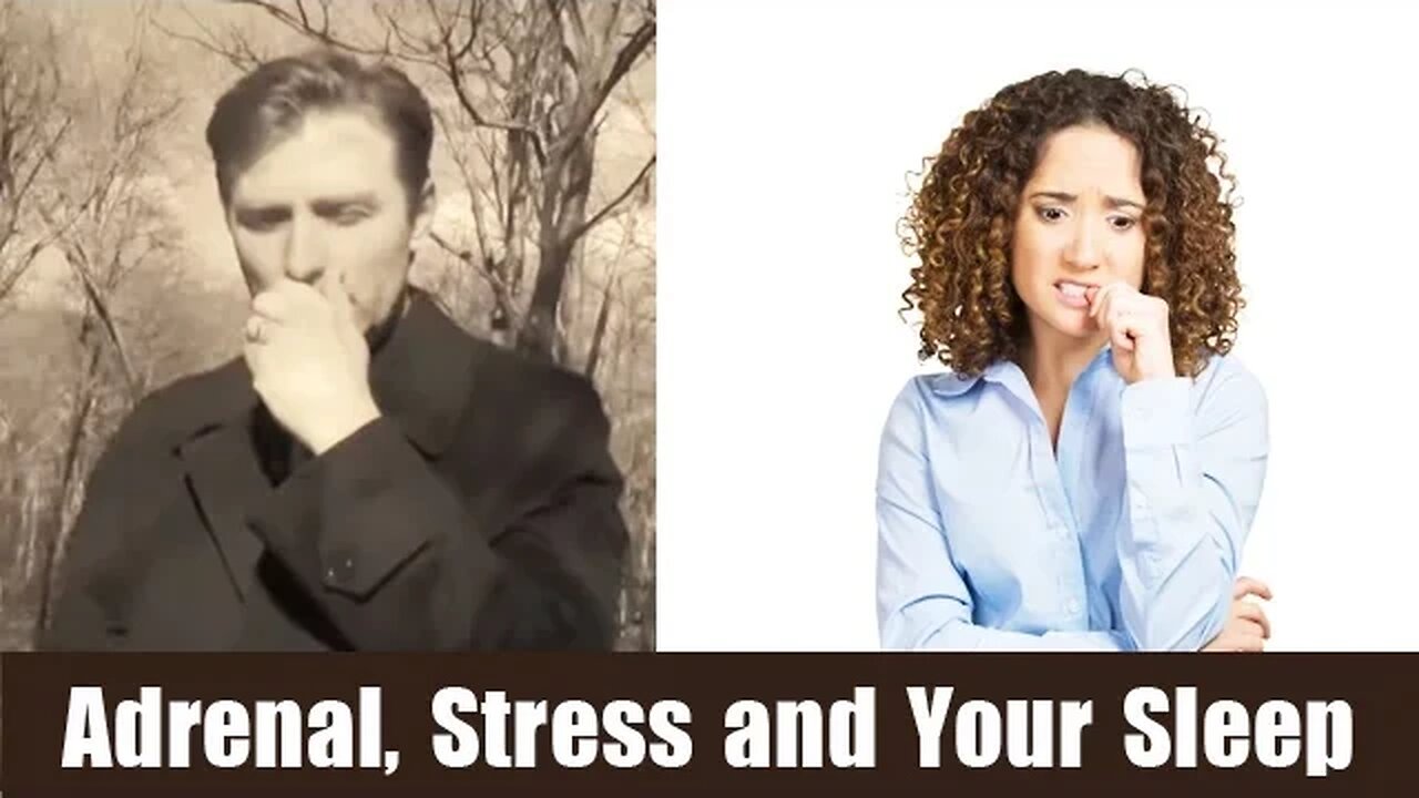 Adrenal, Stress and Your Sleep