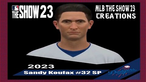 How To Create Sandy Koufax Mlb The Show 23