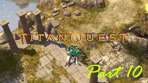 Titan Quest Playthrough - Part 10 - Chiron the Centaur & Arachne