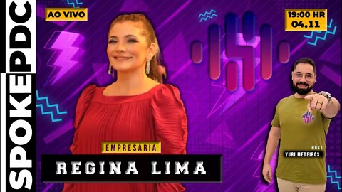 Regina Lima - EMPRESÁRIA - #spokepdc 182