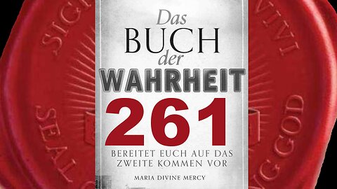 Die Welt wird für immer verändert werden (Buch der Wahrheit Nr 261)