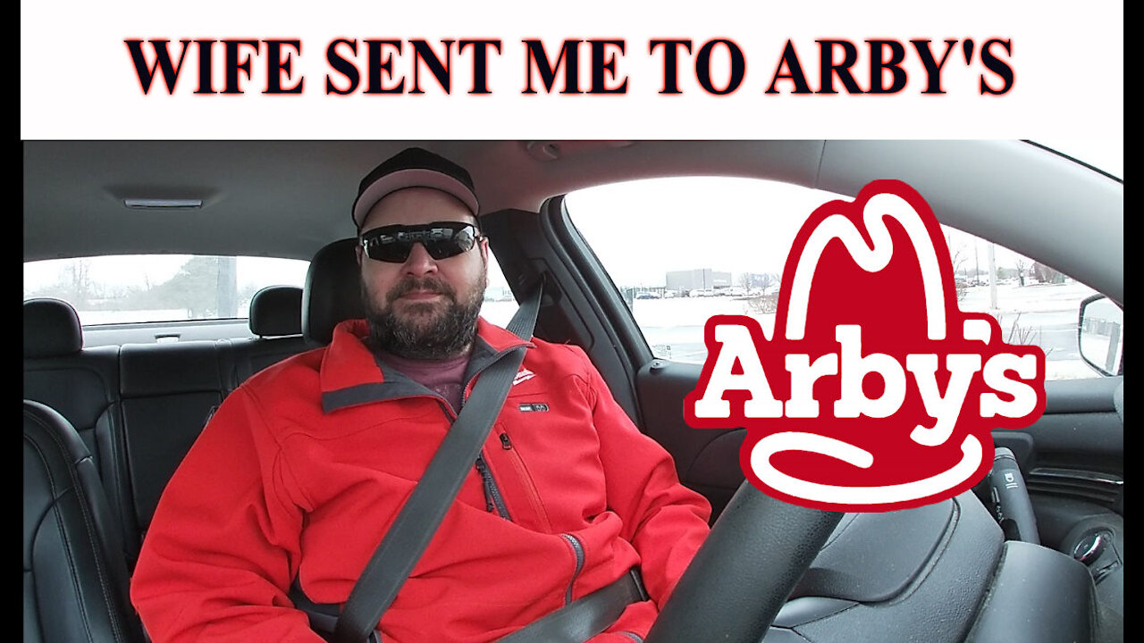 WIFE SENT ME TO ARBY'S