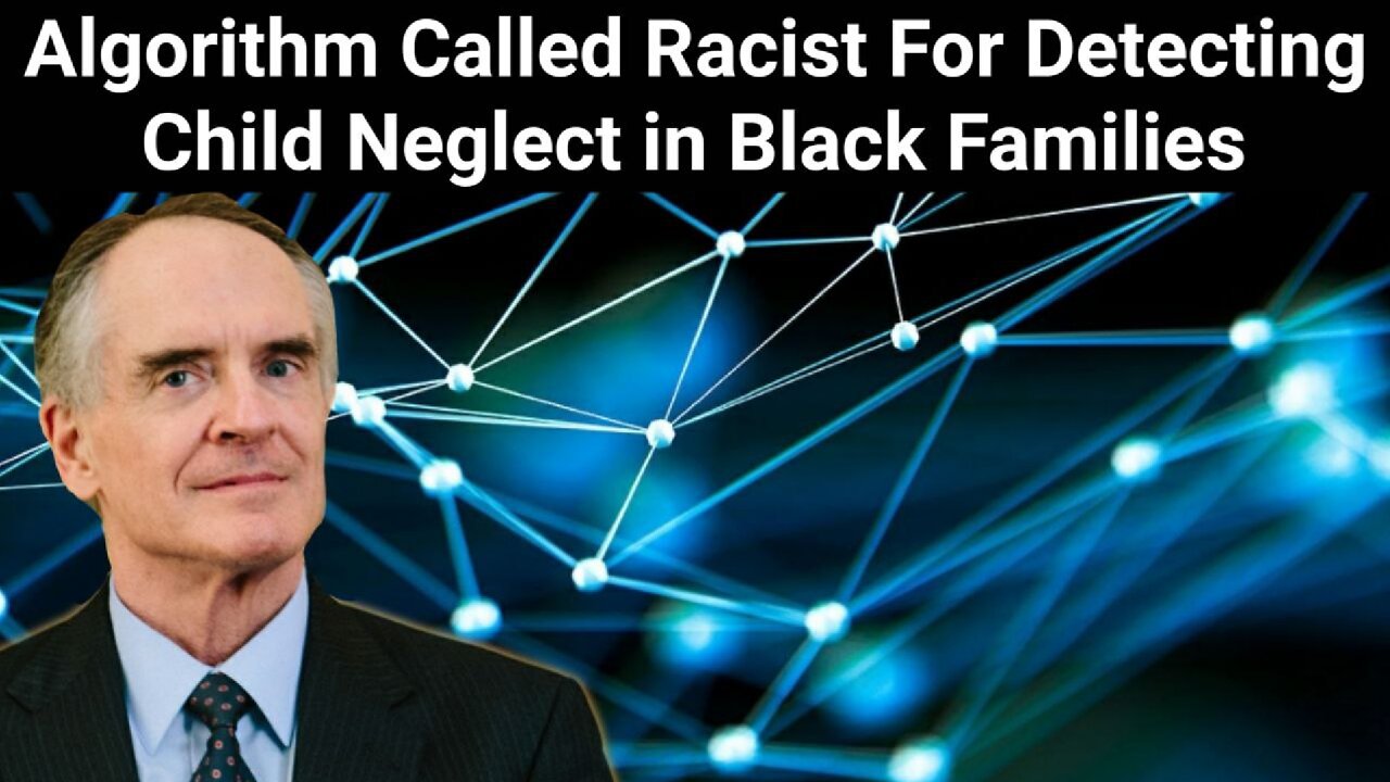 Jared Taylor || Algorithm Called Racist for Detecting Child Neglect in Black Families