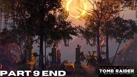 Shadow of the Tomb Raider: Part 9 END
