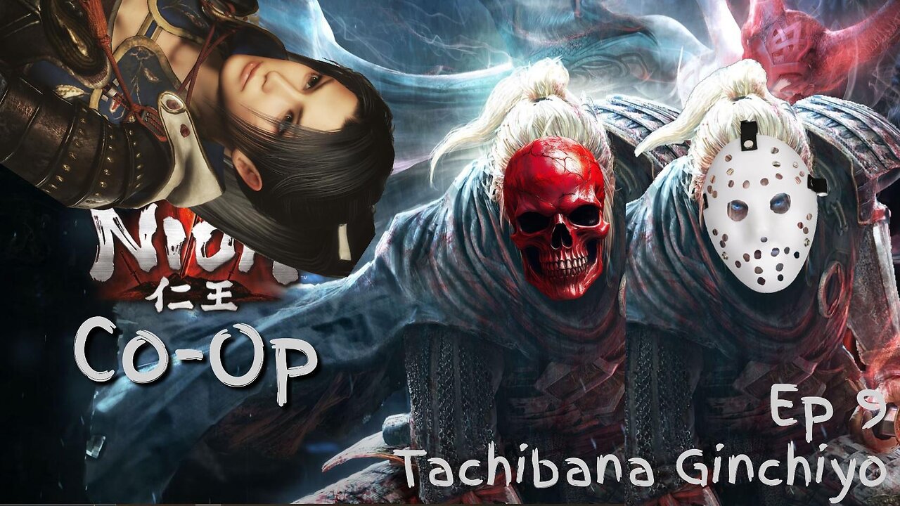 Nioh Co Op Ep 9: Helping Tachibana Ginchiyo