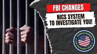 FBI Changes NICS System To Investigate YOU!