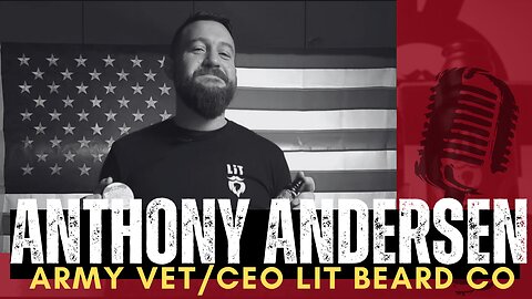 Anthony Anderson - LiT Beard Co/US Army Veteran