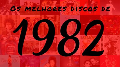 Quais São os Melhores Discos de 1982?
