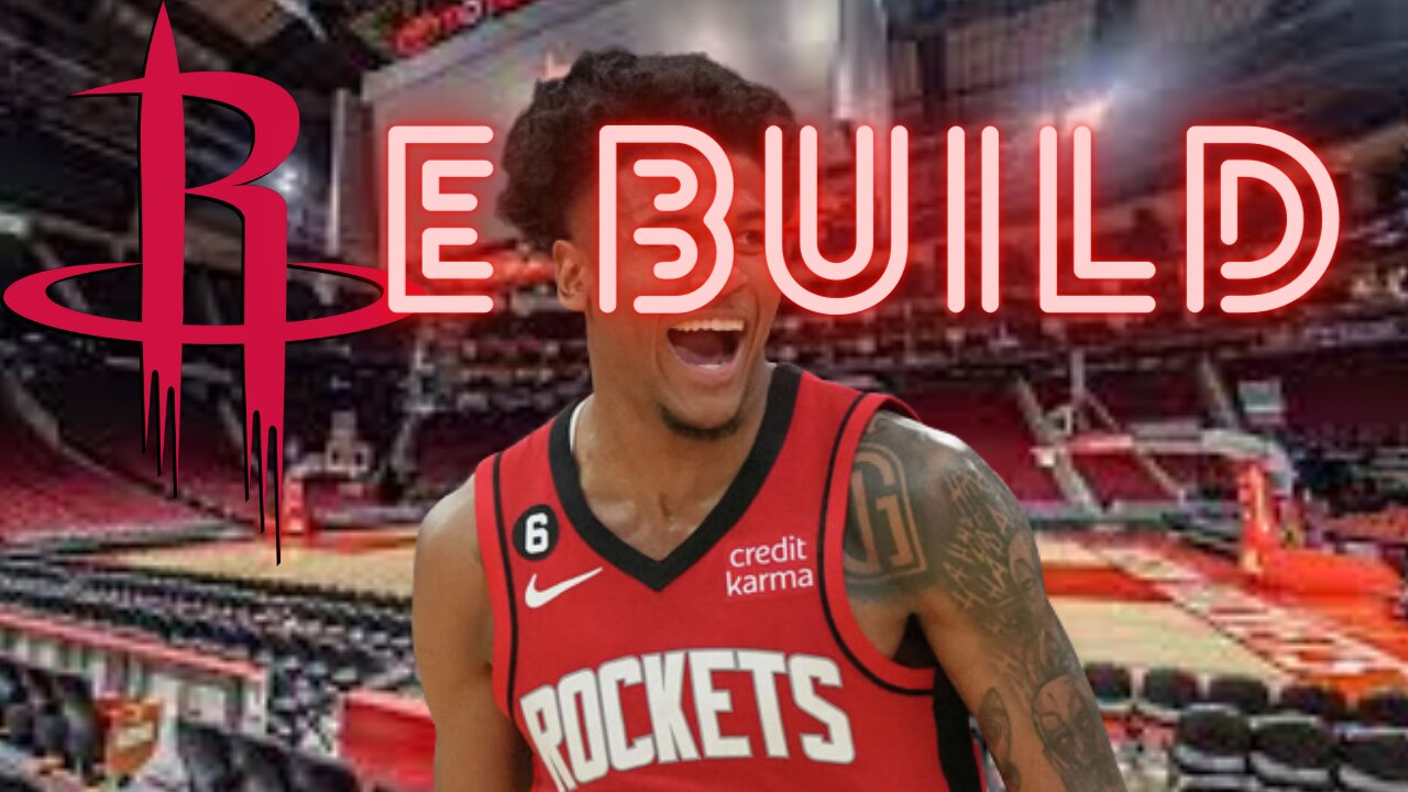 HOUSTON ROCKETS REBUILD