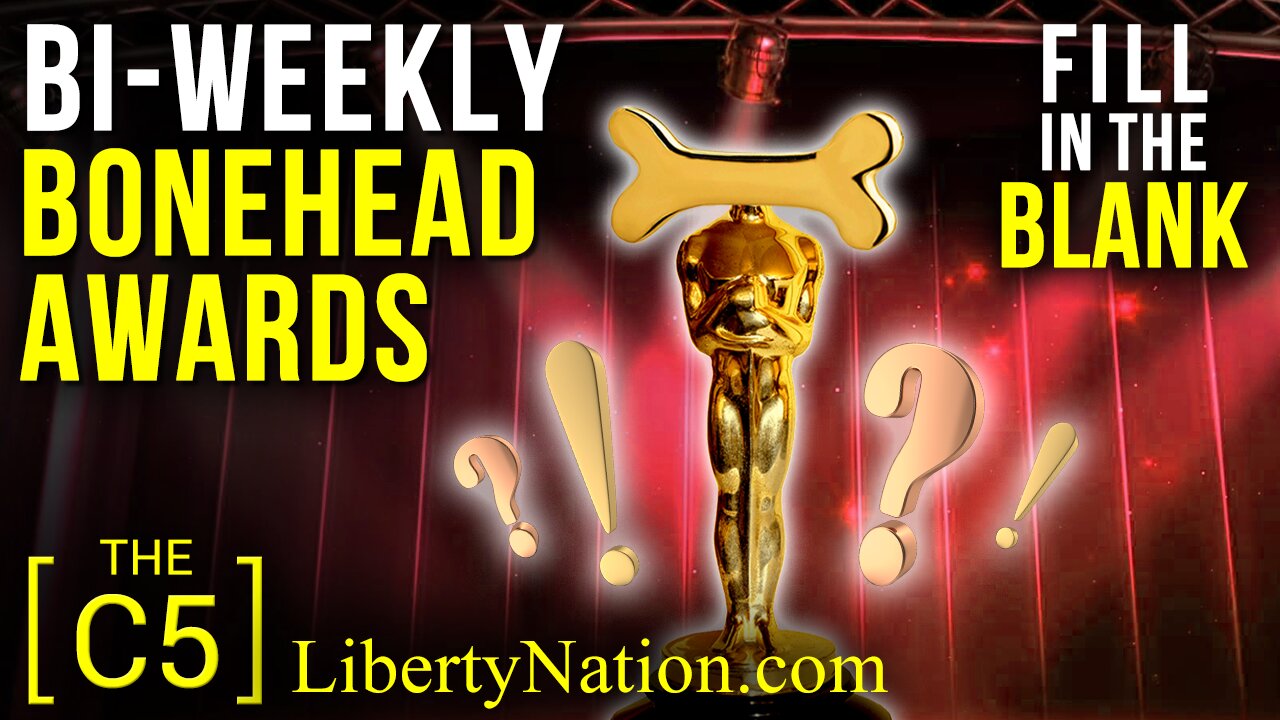 Bi-Weekly Bonehead Awards – Fill In The Blank – C5