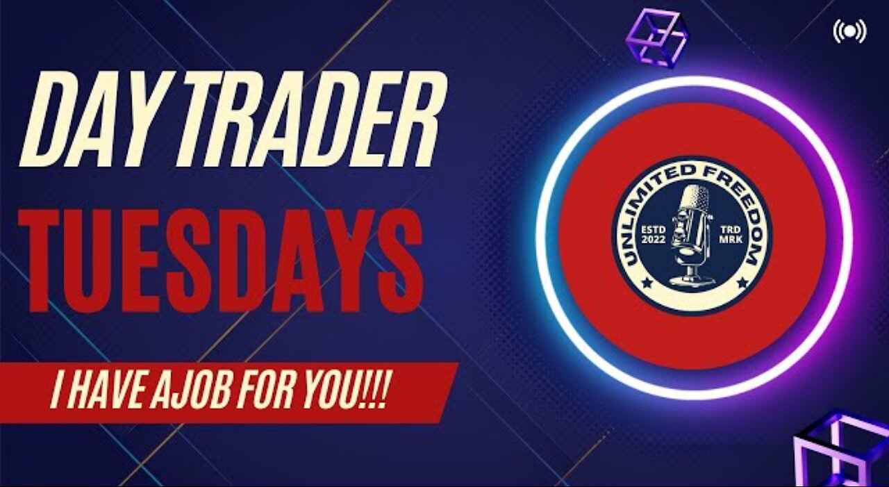 DAY TRADER TUESDAY'S! JOB OPENING for YOU! CLICK HERE and I'll tell you about it! (Orange Pill)