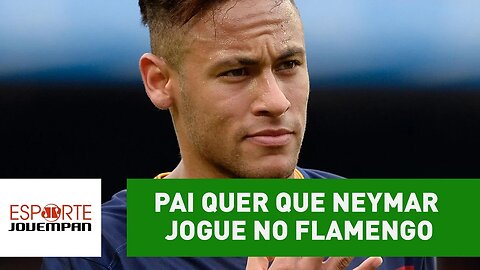 Mauro Beting: "pai quer que Neymar jogue no Flamengo"
