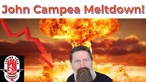 Legion Talk - John Campea Meltdown! (2023 06 08)