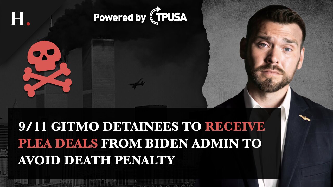 9/11 Gitmo Detainees to Receive Plea Deals From Biden Admin to Avoid Death Penalty