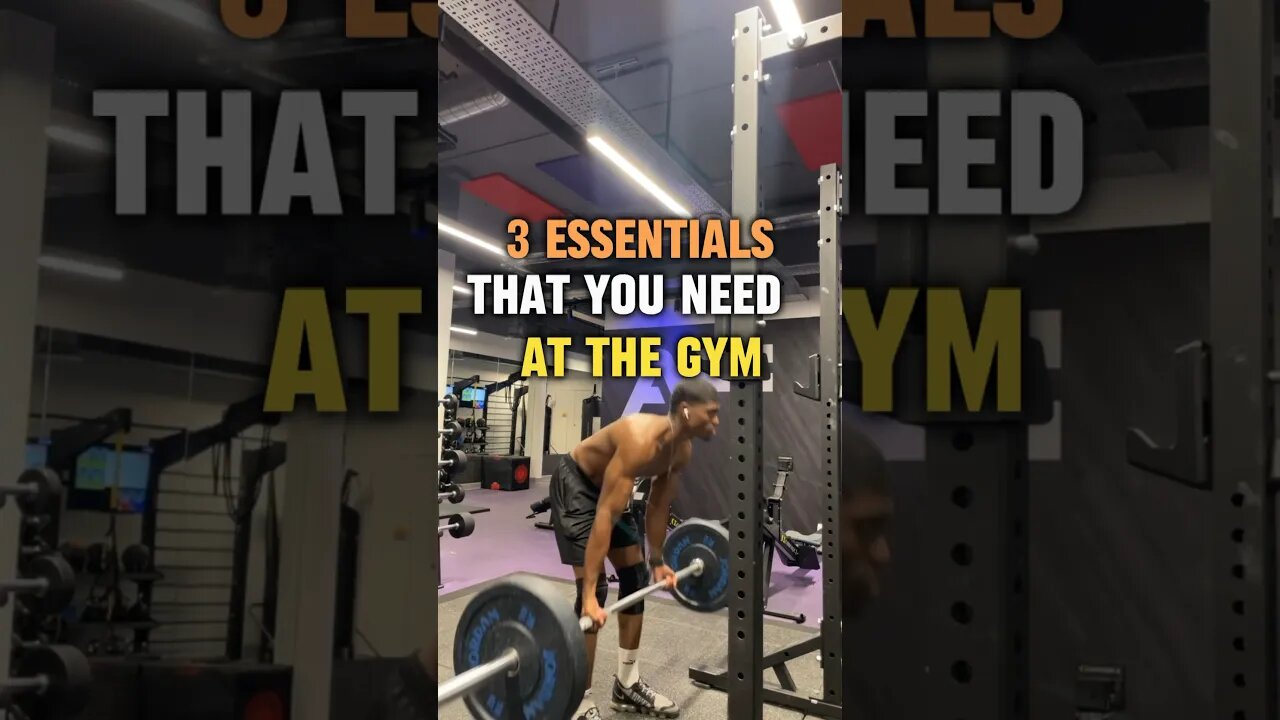3 Essentials that you need for the gym