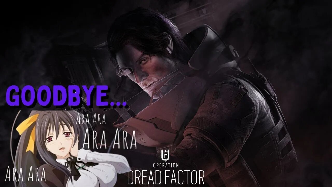 ARA ARA SAYONARA Operation Dread Factor | Rainbow Six Siege