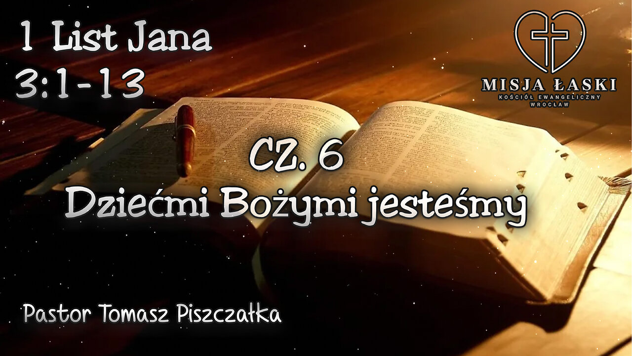 1 Jana 3:1-13 Dziećmi Bożymi jesteśmy