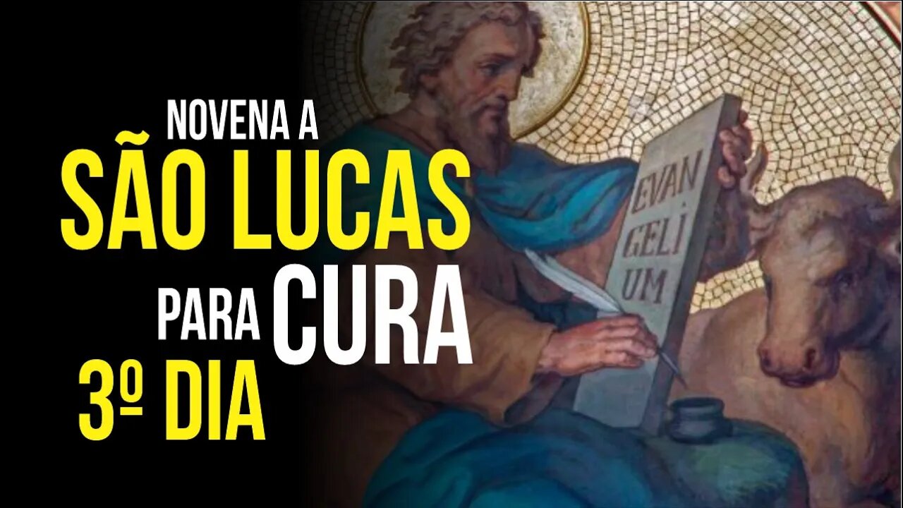 TERCEIRO DIA - NOVENA A SÃO LUCAS PEDINDO SAÚDE DO CORPO E DA ALMA