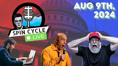 RIGHT WING CANCEL CULTURE IS WILD! GARM GOES DOWN! KAMALA'S TRUE COLORS! Spin Cycle LIVE 08/09/24