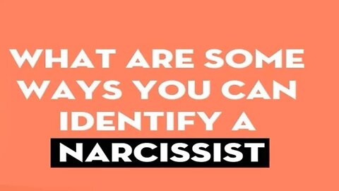 How to identify a Narcissist before its TOO LATE