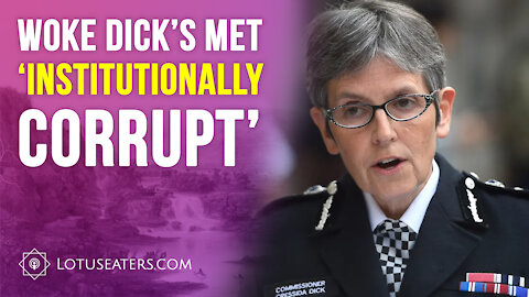 Woke Dick’s MET ‘Institutionally Corrupt’