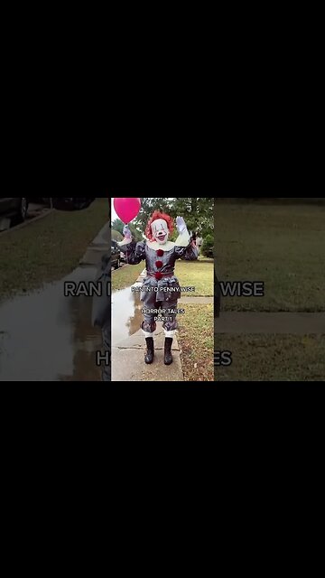 When I ran into penny wise the clown