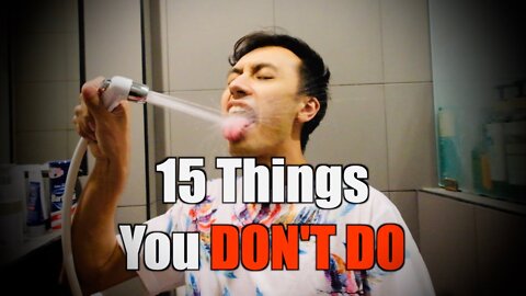 15 THINGS YOU DON'T DO