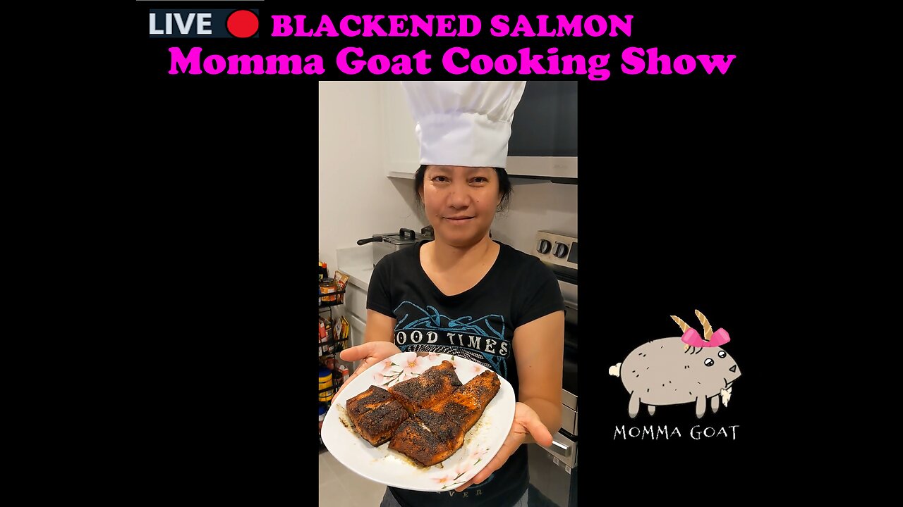 Momma Goat Cooking Show - LIVE - Blackened Salmon