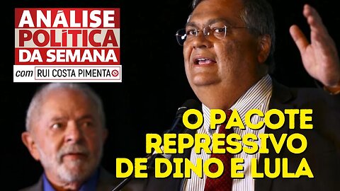 O pacote repressivo de Dino e Lula - Análise Política da Semana, com Rui Costa Pimenta - 22/07/23