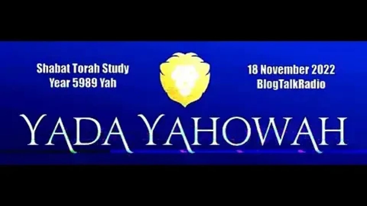 Shabat Torah Study Year 5989 Yah 18 November 2022