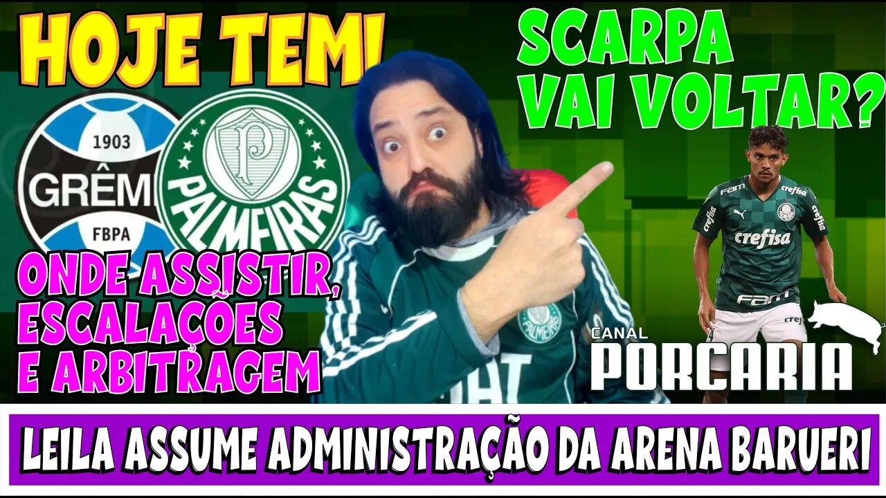💥VAI VOLTAR?🚨 SCARPA NO PALMEIRAS EM 2024? 🐷 LEILA ASSUME BARUERI 🐷 GREMIO X PALMEIRAS-FICHA DO JOGO