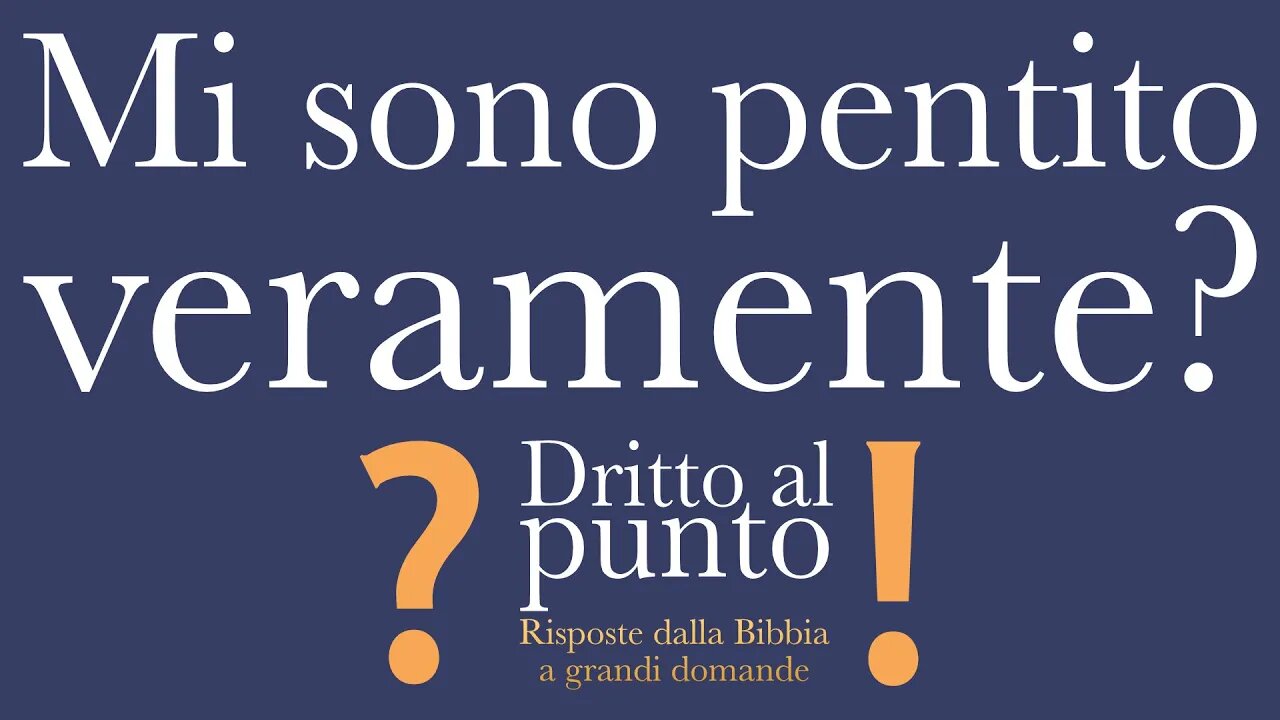 Mi sono veramente pentito? - Dritto al punto