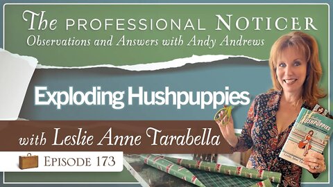 Exploding Hushpuppies with Leslie Anne Tarabella