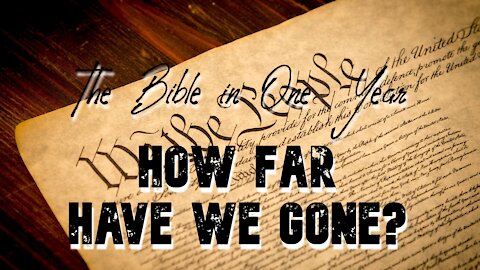 The Bible in One Year: Day 235 How Far Have We Gone?