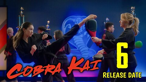 Cobra Kai Season 6 Release Updates | Final Season