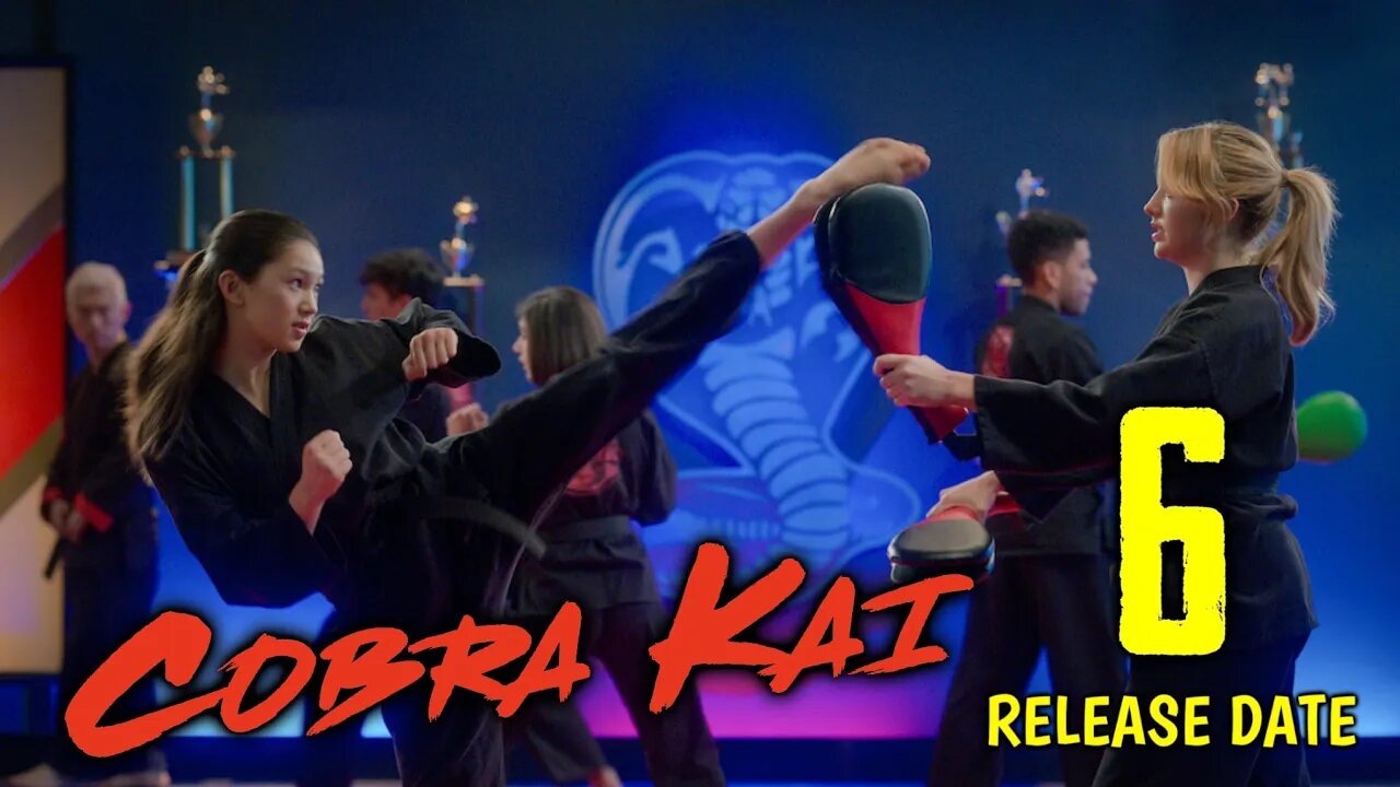 Cobra Kai Season 6 Release Updates | Final Season