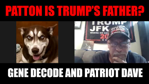 Gene Decode And Patriot Dave: Patton Is Trump’s Father?