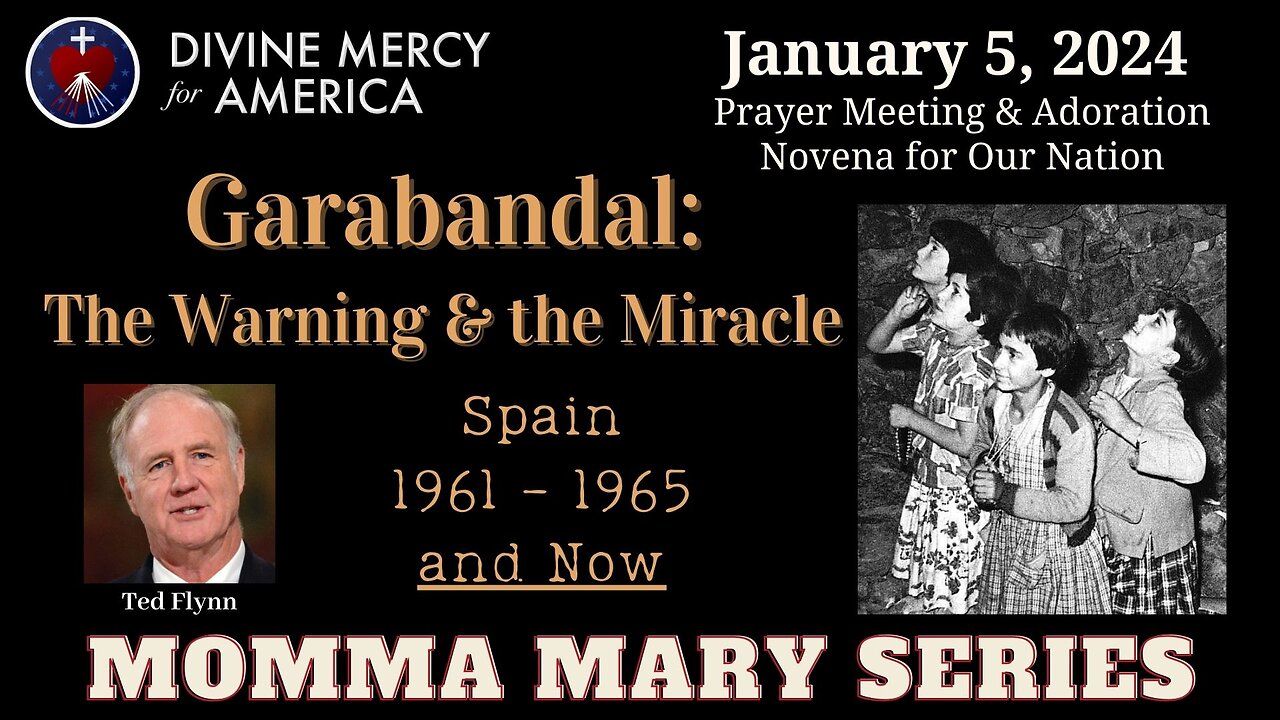 Ted Flynn: New Book - Garabandal: The Warning and the Miracle, The Divine Reset