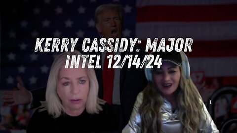 Kerry Cassidy: Major Intel - Trump, White Hats, What's Happening!!! Dec 14